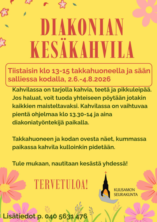 Kuvassa kesäkahvilan mainos, jossa sama teksti kuin näillä verkkosivuilla. Lisäksi Kuusamon seurakunnan logo. Mainos on kirjoitettu keltaiselle pohjalle, ja tekstin ympärillä kesäisiä kukkia.
